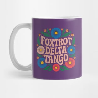 Foxtrots Deltas Tangos Flower Mug
